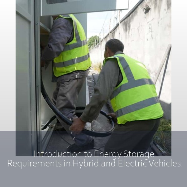 Introduction to Energy Storage Requirements in Hybrid and Electric Vehicles